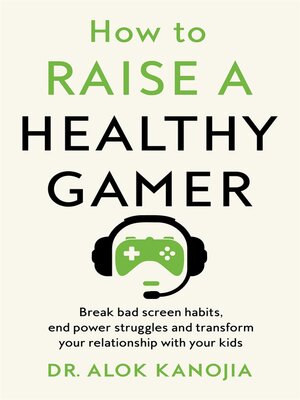 cover image of How to Raise a Healthy Gamer